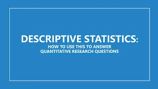 Quantitative Research | Descriptive Statistics