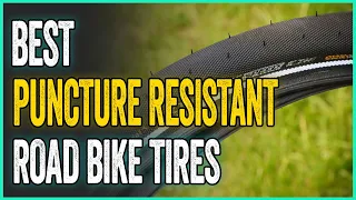 Best Puncture Resistant Road Bike Tires
