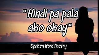 HINDI PA PALA AKO OKAY | Spoken Word Poetry | Juan trend PH