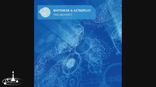 Whitebear & Astropilot - Time Architect | Chill Space