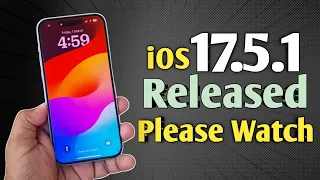 iOS 17.5.1 is Released | What’s New | should you update