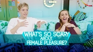 Episode 5 | What's So Scary About Female Pleasure? | Girl on Girl