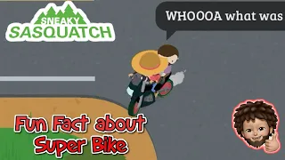 Sneaky Sasquatch - Fun Strange fact about Super Bike