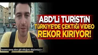 ABD'li turistin Türkiye'de çektiği video rekor kırıyor