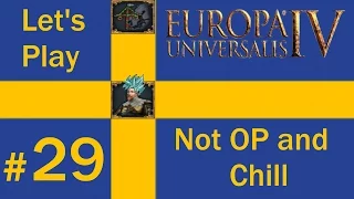 Let's Play Europa Universalis 4 - Sweden - Not OP and Chill (Part 29)