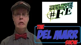 The Del Marr Show - Tokyo Mirage Sessions #FE