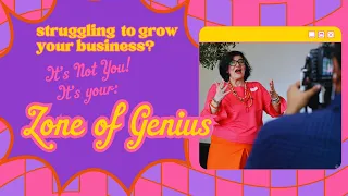 Business Struggles? Check your Zone of Genius First