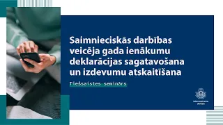 Saimnieciskās darbības veicēja gada ienākumu deklarācijas sagatavošana un izdevumu atskaitīšana