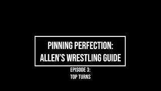 Pinning Perfection- Episode 3 (Top Turns)