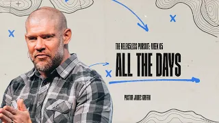 “All the Days” | The Relentless Pursuit | Crosspoint City Church