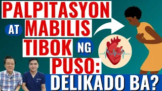 Palpitasyon at Mabilis Tibok ng Puso: Delikado Ba? - Tips by Doc Willie Ong