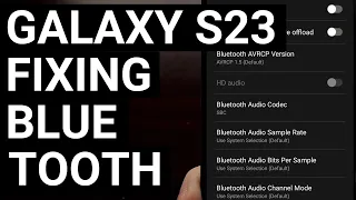 How to Fix Samsung Galaxy S23 Bluetooth Pairing Connection Issues and Playback Bugs