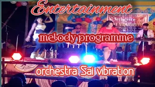 melody programme//orchestra Sai vibration//entertainment@All rounder Dina.