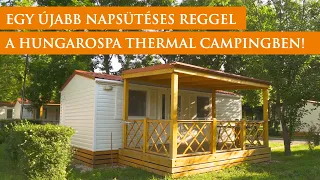 Hungarospa Hajdúszoboszló | Egy újabb csodálatos reggel a Hungarospa Thermal Campingben!