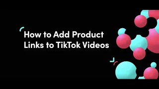 How to Add Product Links to TikTok Videos