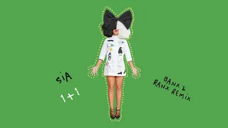 Sia - 1+1 (Banx & Ranx Remix)