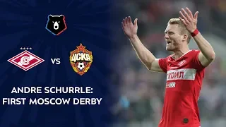 André Schürrle: First Moscow Derby Spartak vs CSKA