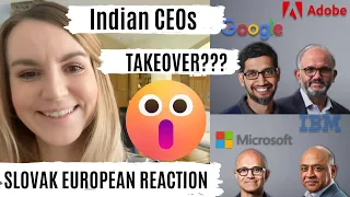 Indian CEOs Are Taking Over Western Businesses | Slovak European Reaction (not what you think)