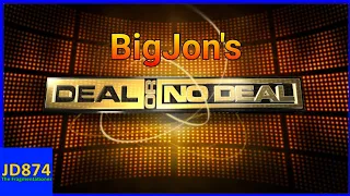 BigJon's Deal or No Deal: S1 E4 (Part 2)