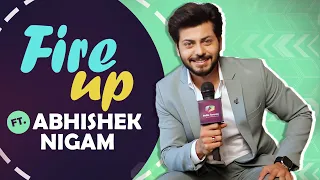 Fire Up Ft. Abhishek Nigam | Useless Talent, Childhood Crush & More