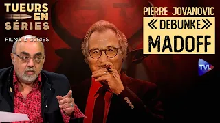 Pierre Jovanovic "débunke" Madoff - Tueurs en Séries - TVL