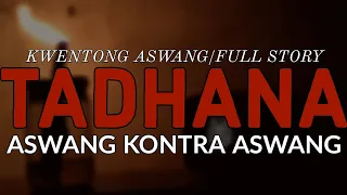 TADHANA - ASWANG, BAYLAN KONTRA ASWANG/FULL STORY