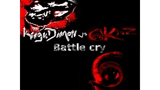 Battlecry (Demo music video) by King k Damon and 6iknz