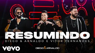 Diego & Arnaldo, Vitor Fernandes - Resumindo (Ao Vivo)