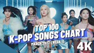 (TOP 100) K-POP SONGS CHART | MARCH 2022 (WEEK 1) [4K]