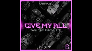 Gabry Ponte - Give My All (Gabry Ponte & R3SPAWN Remix)