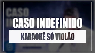 CRISTIANO ARAÚJO - CASO INDEFINIDO | KARAOKÊ SÓ VIOLÃO