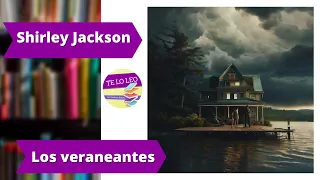 SHIRLEY JACKSON - LOS VERANEANTES - Audio cuento leído por Andrea Butler Tau