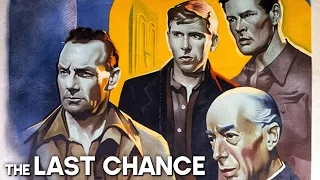 The Last Chance | AWARD WINNING | Classic Drama Film | Old Movie