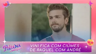 Vini fica com ciúmes de Raquel | Poliana Moça