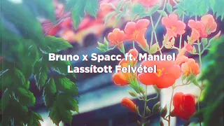 Bruno x Spacc ft. Manuel - Lassított Felvétel (slowed + reverb)
