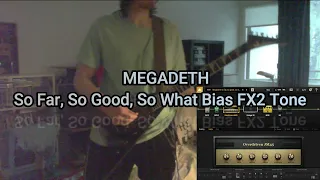 Megadeth So Good So Far So What Bias FX2 Tone