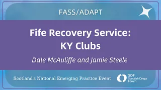 FASS/ADAPT, Fife Recovery Service: KY Clubs - Emerging Practice Event