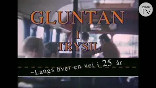 Gluntan i Trysil - Langs hver en vei i 25 år (4:4)