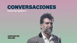 Conversaciones |  Rafael Spregelburd