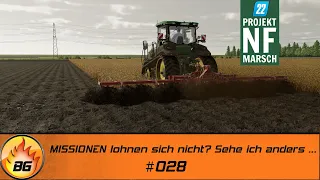 LS22 NF Marsch #028 | MISSIONEN lohnen sich nicht? Sehe ich anders ... | FARMING SIMULATOR 22