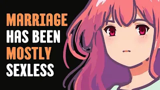 Marriage has been mostly sexless last 12 out of 18 years | r/marriage