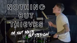 Nothing But Thieves - I'm Not Made by Design - Drum Cover