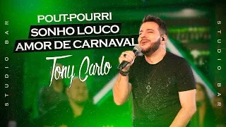 Tony Carlo - Pout-Pourri - Um Sonho Louco / Amor De Carnaval