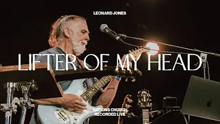 Lifter Of My Head (feat. Leonard Jones) | Nations Worship