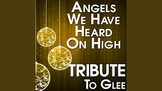 Angels We Have Heard On High (Tribute to Glee)