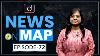 NEWS ON MAP | WORLD MAPPING | PLACES IN NEWS UPSC | DRISHTI IAS English