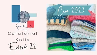Curatorial Knits / Episode 22 / Everything I Knit in 2023!