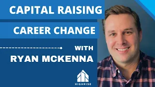 May 2021 Passive Real Estate Investing Club with Ryan McKenna: Capital Raising Career