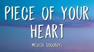 Meduza, Goodboys - Piece Of Your Heart (Lyrics)