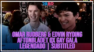 Omar Rudberg & Edvin Ryding Entrevista Aftonbladet QX Gay Gala [Legendado PY-BR] [English Subtitles]